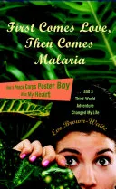 First Comes Love, then Comes Malaria by Eve Brown-Waite book cover