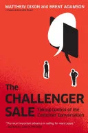 The Challenger sale by Matthew Dixon, Matthew Dixon, Brent Adamson book cover