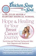 Hope Healing For Your Breast Cancer Journey Surviving And Thriving During And After Your Diagnosis And Treatment by Dr Julie Silver book cover