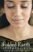 The Folded Earth by Anuradha Roy book cover