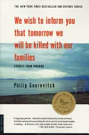We wish to inform you that tomorrow we will be killed with our families by Philip Gourevitch book cover