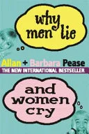 Why Men Lie and Women Cry by Allan Pease, Barbara Pease book cover