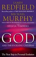 God and the Evolving Universe by James Redfield, Michael Murphy, Sylvia Timbers book cover