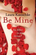 Be Mine by Laura Kasischke book cover
