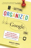 Getting organized in the Google era by Douglas Clark Merrill book cover
