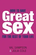 How to Have Great Sex for the Rest of Your Life by Val Sampson book cover
