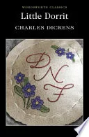 Little Dorrit (Wordsworth Classics) (Wordsworth Collection) by Charles Dickens, Mary Sebag-Montefiore, Adam Leverton book cover