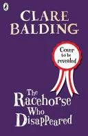 Racehorse Who Disappeared by Clare Balding, Tony Ross book cover