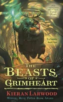 Beasts of Grimheart by Kieran Larwood, David Wyatt book cover