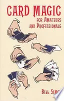 Card magic for amateurs and professionals by Simon, William book cover