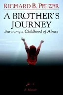 A Brother's Journey by Richard B. Pelzer, Richard B Pelzer book cover