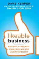 Likeable Business Why Todays Consumers Demand More And How Leaders Can Deliver by Dave Kerpen book cover