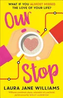Our Stop by Laura Jane Williams book cover