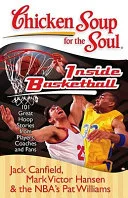Chicken Soup for the Soul Inside Basketball
            
                Chicken Soup for the Soul Chicken Soup for the Soul by Pat Williams book cover
