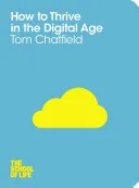 How To Thrive In The Digital Age by Tom Chatfield book cover
