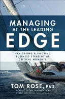 Managing at the leading edge by Rose, Tom Ph D book cover