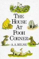 The house at Pooh Corner. by A. A. Milne book cover