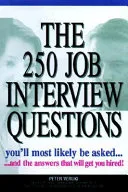 The 250 job interview questions you'll most likely be asked by Peter Veruki book cover