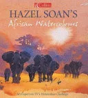 Hazel Soan's African Watercolours by Hazel Soan book cover