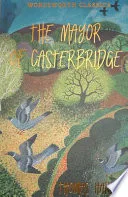 Mayor of Casterbridge (Wordsworth Classics) (Wordsworth Collection) by Thomas Hardy book cover