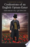 Confessions of an English Opium Eater (Wordsworth Classics) (Wordsworth Classics) by Thomas De Quincey book cover
