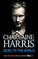 Dead To The World A True Blood Novel by Charlaine Harris book cover