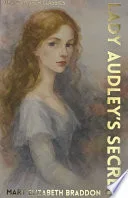 Lady Audley's Secret by Mary Elizabeth Braddon book cover