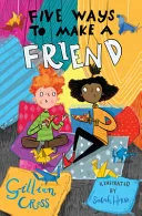 Five Ways to Make a Friend by Gillian Cross, Sarah Horne book cover