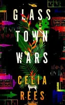 Glass Town Wars by Celia Rees book cover