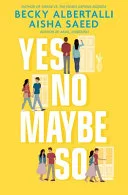 Yes No Maybe So by Becky Albertalli, Aisha Saeed book cover