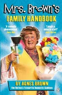 Mrs Brown's Family Handbook by Brendan O'Carroll, Agnes Brown book cover