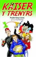 Kaiser y Trenyrs by Pryderi Gwyn Jones, Huw Richards book cover