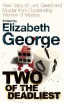 Two of the Deadliest by Elizabeth George,Edited by Elizabeth George book cover