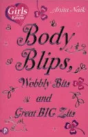 Body blips, wobbly bits and great big zits by Anita Naik book cover
