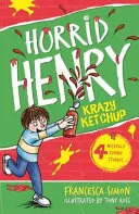 Horrid Henry's Krazy ketchup by Francesca Simon, Tony Ross, Miranda Richardson book cover