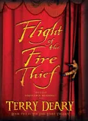 Flight of the Fire Thief by Terry Deary book cover