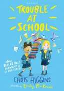 Trouble At School by Emily MacKenzie (illustrator) Chris Higgins book cover