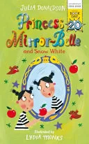 Princess Mirror-Belle and Snow White by Julia Donaldson, Lydia Monks book cover
