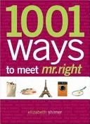 1001 Ways to Meet Mr. Right by Elizabeth Shimer book cover