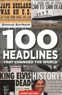 100 Headlines That Changed the World by James Maloney book cover