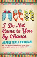 I Do Not Come to You by Chance by Adaobi Tricia Nwaubani book cover