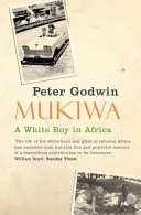 Mukiwa by Peter Godwin book cover