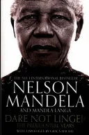Dare Not Linger by Nelson Mandela, Mandla Langa, Mandela, Nelson, Langa, Mandla book cover