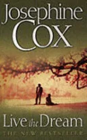 Live the Dream by Josephine Cox book cover