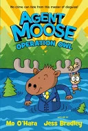 Agent Moose 3 by Mo O'Hara, Jess Bradley book cover