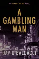 A Gambling Man by David Baldacci book cover