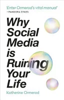 Why Social Media Is Ruining Your Life by Katherine Ormerod book cover