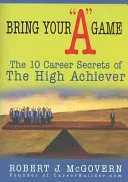 Bring your "A" game by Robert J. McGovern book cover