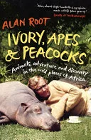 Ivory, apes and peacocks by Alan Root book cover