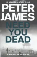 Need you dead by Peter James book cover